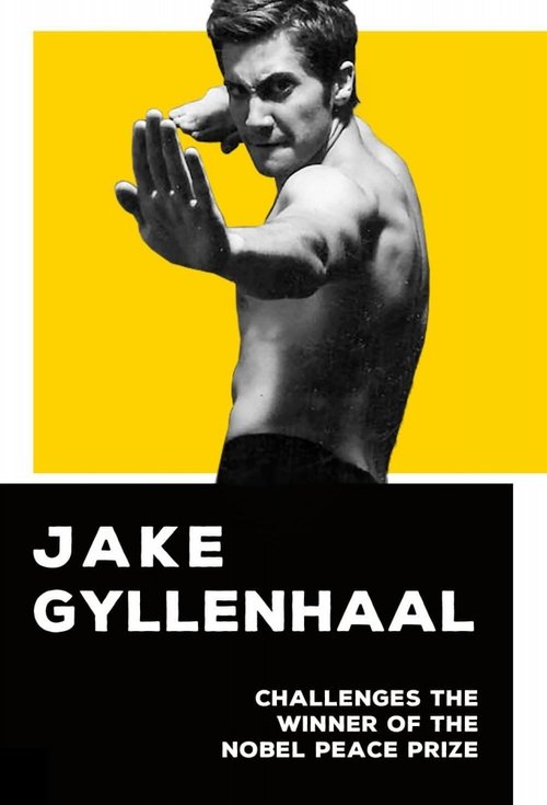 Jake Gyllenhaal Challenges the Winner of the Nobel Peace Prize poster