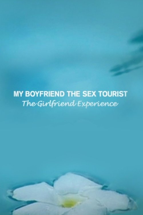 My Boyfriend, The Sex Tourist poster