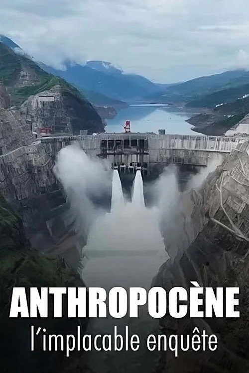 Anthropocène, l’implacable enquête poster